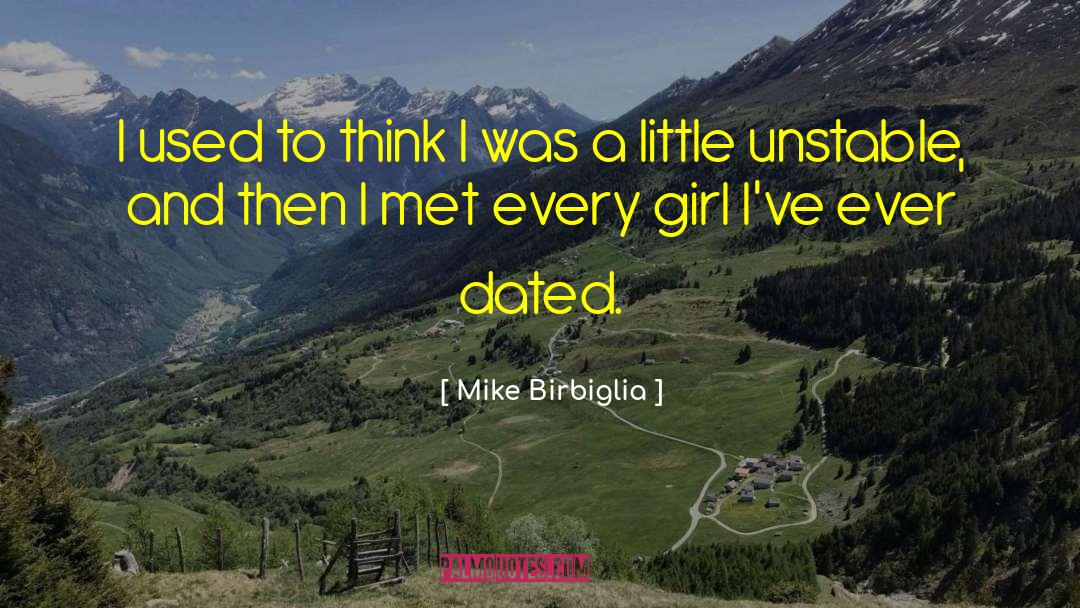Mike Birbiglia Quotes: I used to think I