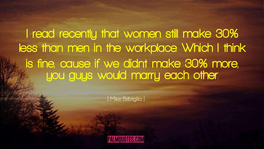 Mike Birbiglia Quotes: I read recently that women