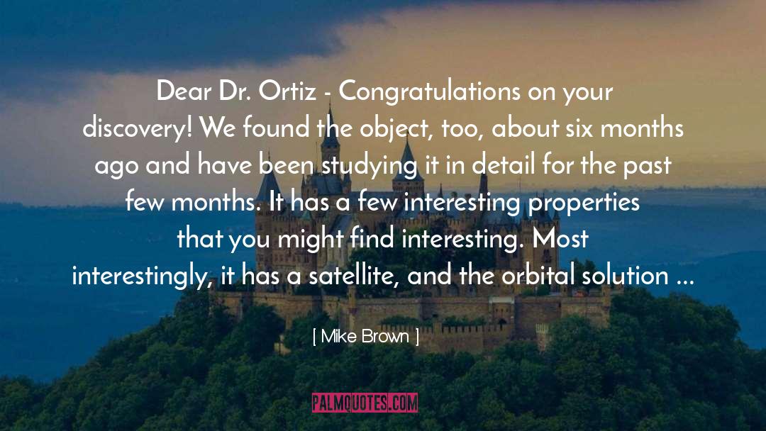 Mike Brown Quotes: Dear Dr. Ortiz - Congratulations
