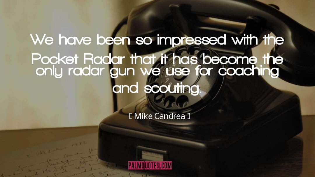 Mike Candrea Quotes: We have been so impressed