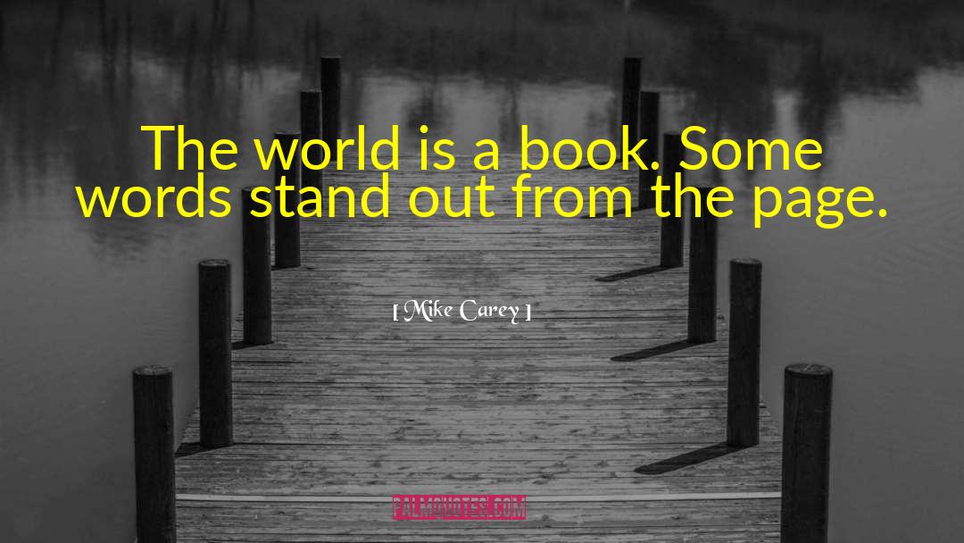 Mike Carey Quotes: The world is a book.