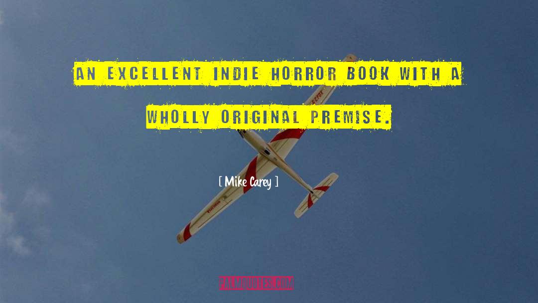 Mike Carey Quotes: An excellent indie horror book