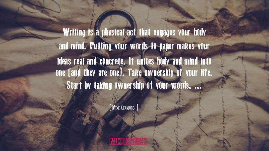 Mike Cernovich Quotes: Writing is a physical act