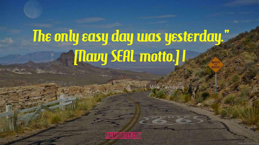 Mike Cernovich Quotes: The only easy day was