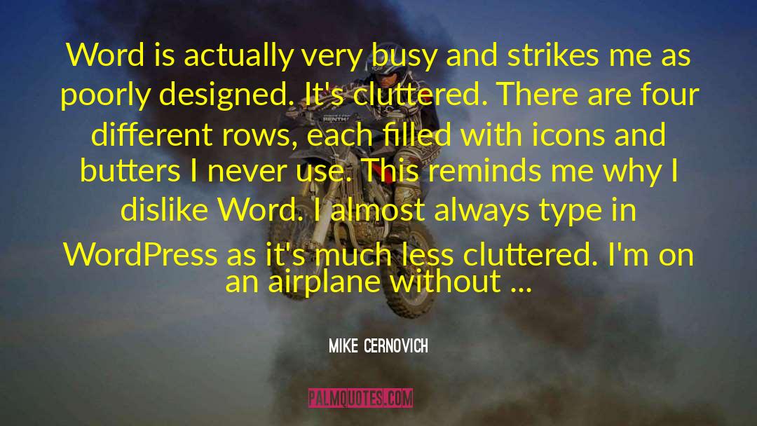 Mike Cernovich Quotes: Word is actually very busy