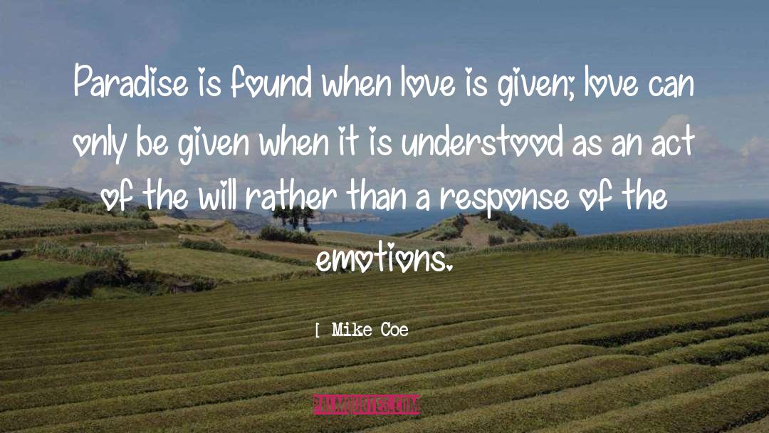 Mike Coe Quotes: Paradise is found when love