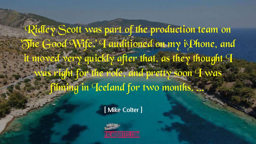 Mike Colter Quotes: Ridley Scott was part of