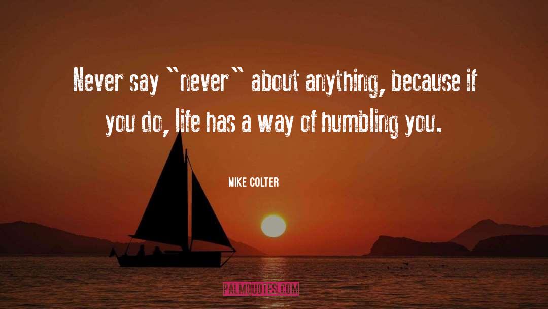 Mike Colter Quotes: Never say 