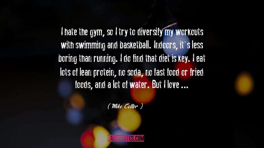 Mike Colter Quotes: I hate the gym, so