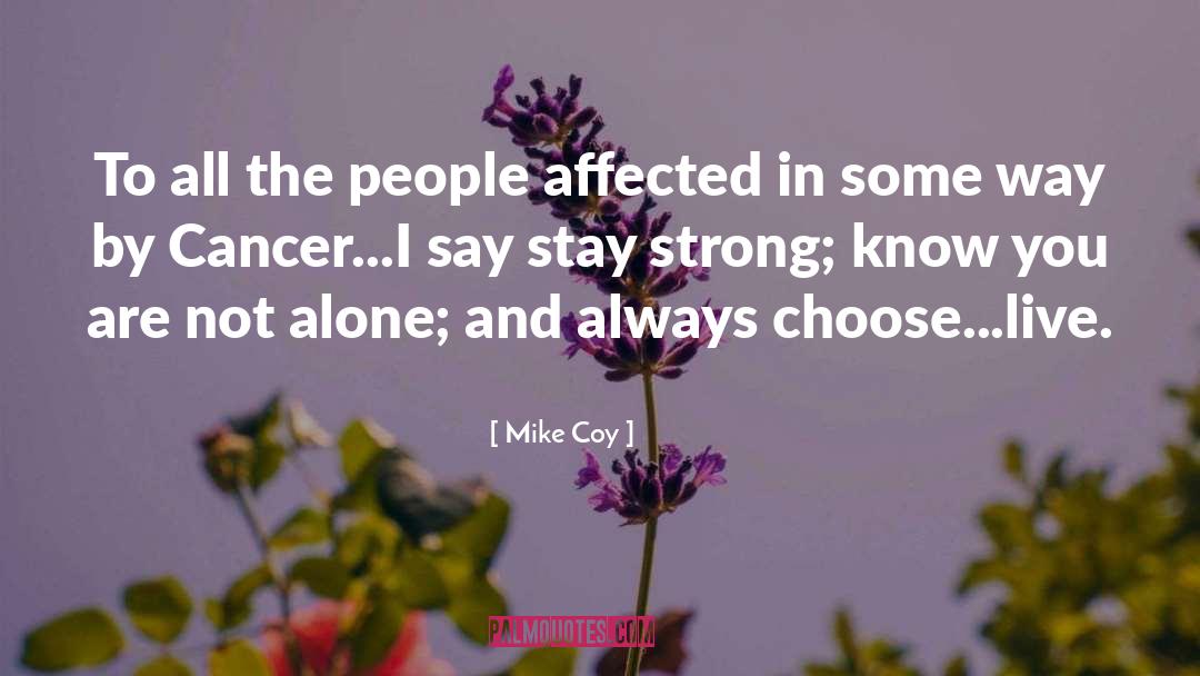 Mike Coy Quotes: To all the people affected