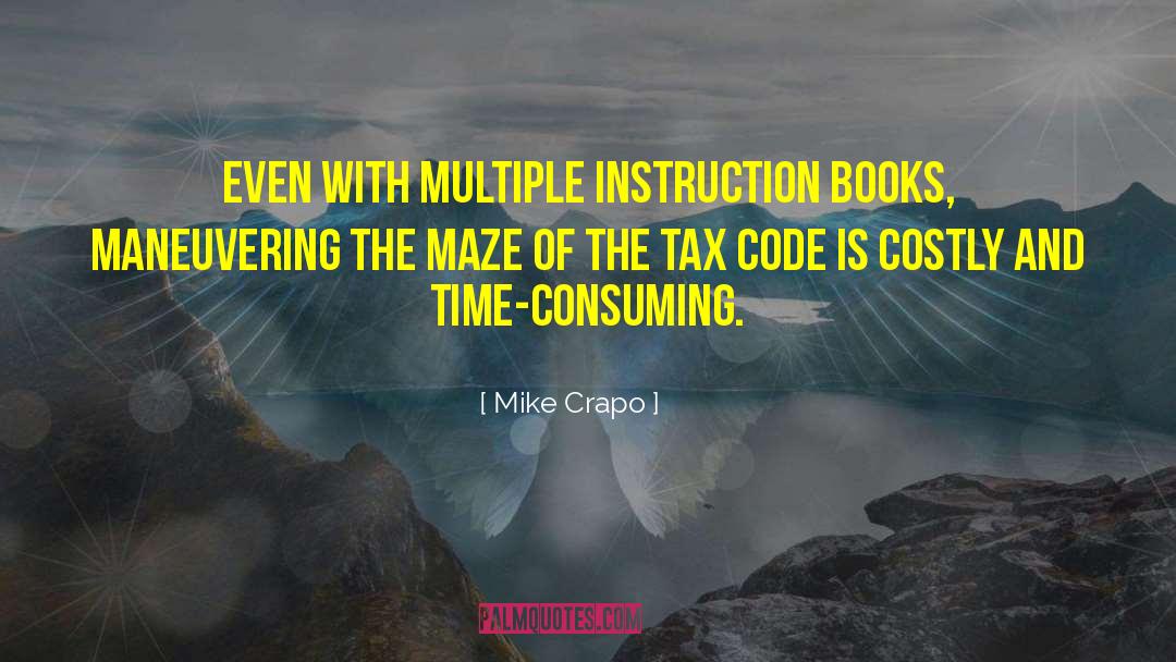 Mike Crapo Quotes: Even with multiple instruction books,