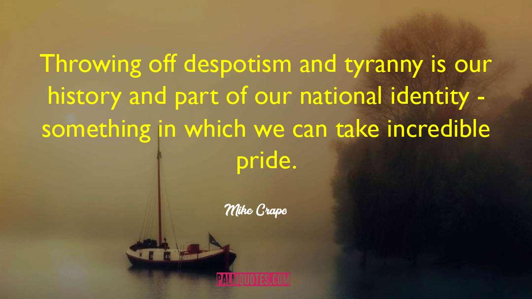 Mike Crapo Quotes: Throwing off despotism and tyranny