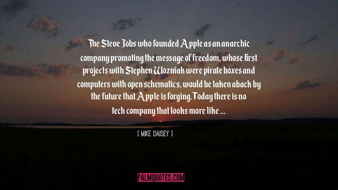 Mike Daisey Quotes: The Steve Jobs who founded