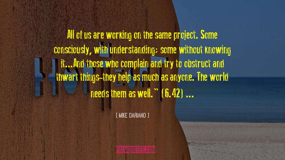 Mike Dariano Quotes: All of us are working