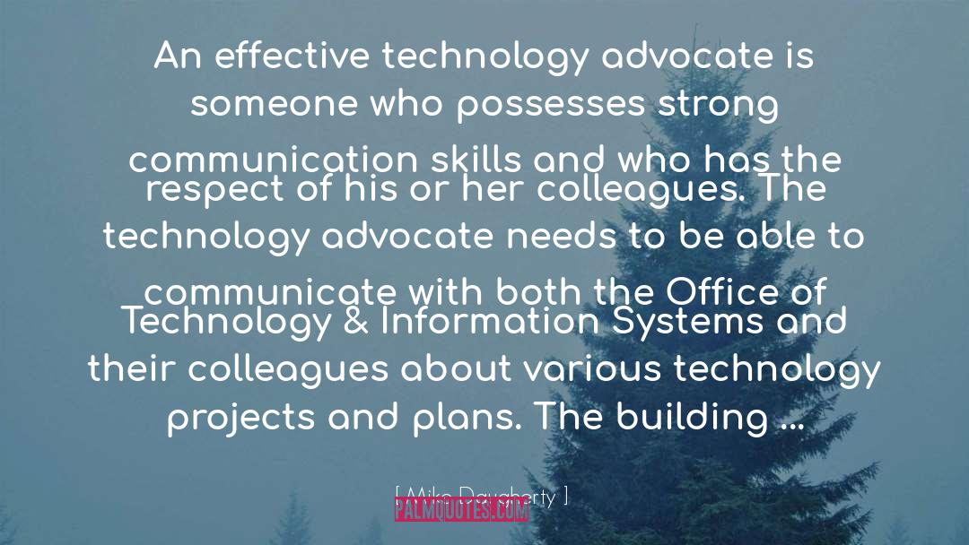 Mike Daugherty Quotes: An effective technology advocate is