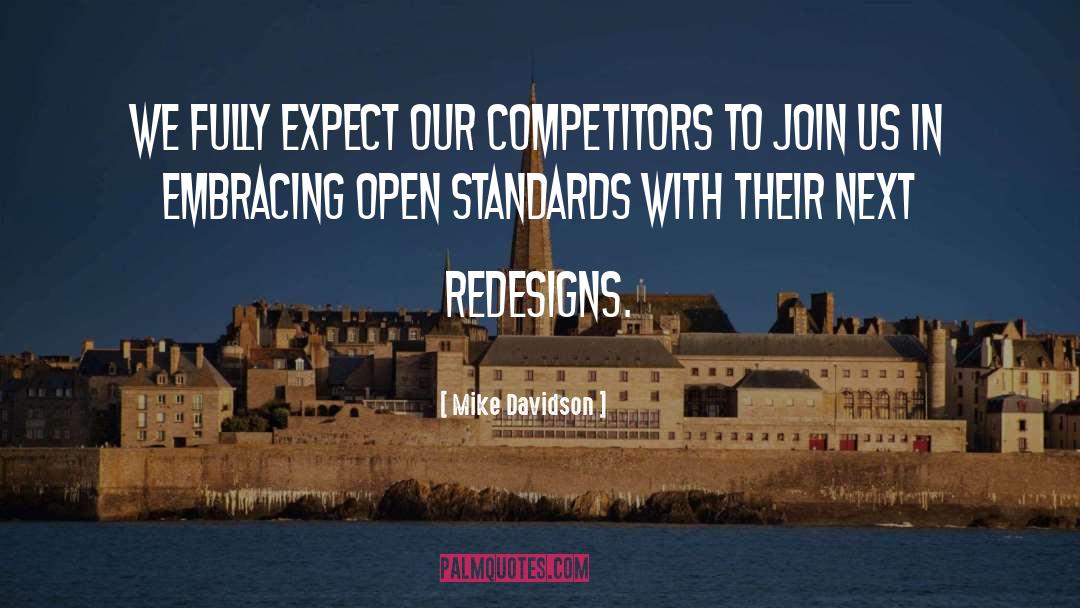 Mike Davidson Quotes: We fully expect our competitors