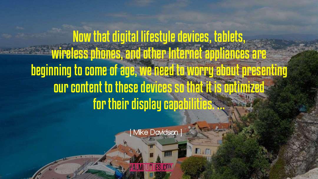 Mike Davidson Quotes: Now that digital lifestyle devices,