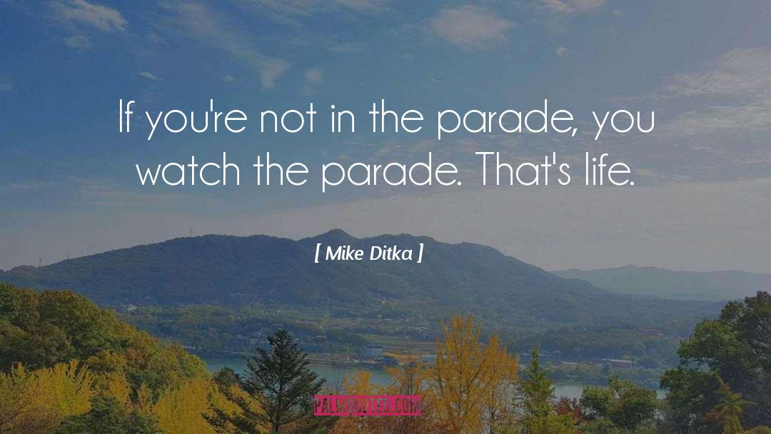 Mike Ditka Quotes: If you're not in the
