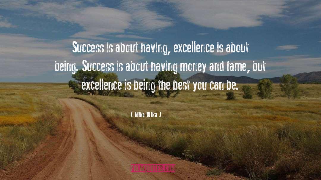 Mike Ditka Quotes: Success is about having, excellence