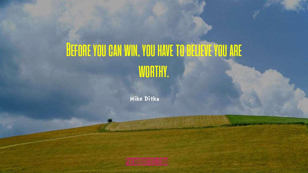 Mike Ditka Quotes: Before you can win, you