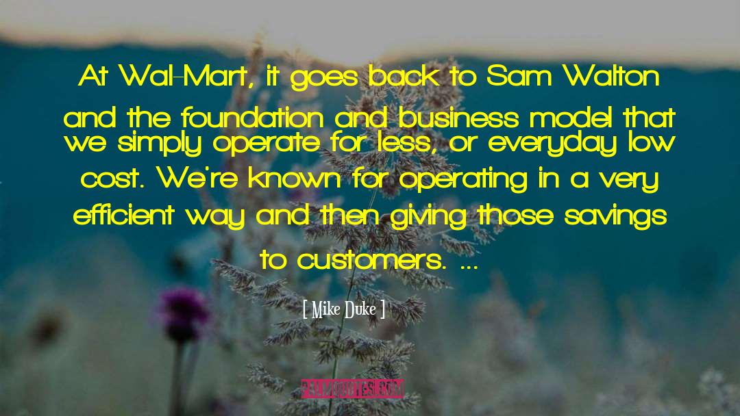 Mike Duke Quotes: At Wal-Mart, it goes back