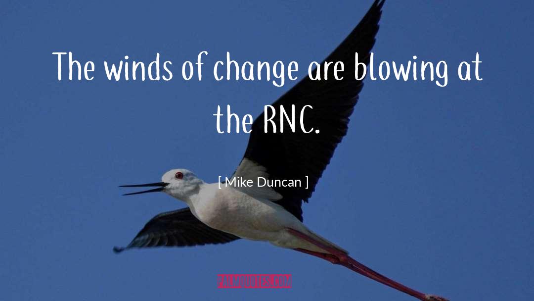 Mike Duncan Quotes: The winds of change are