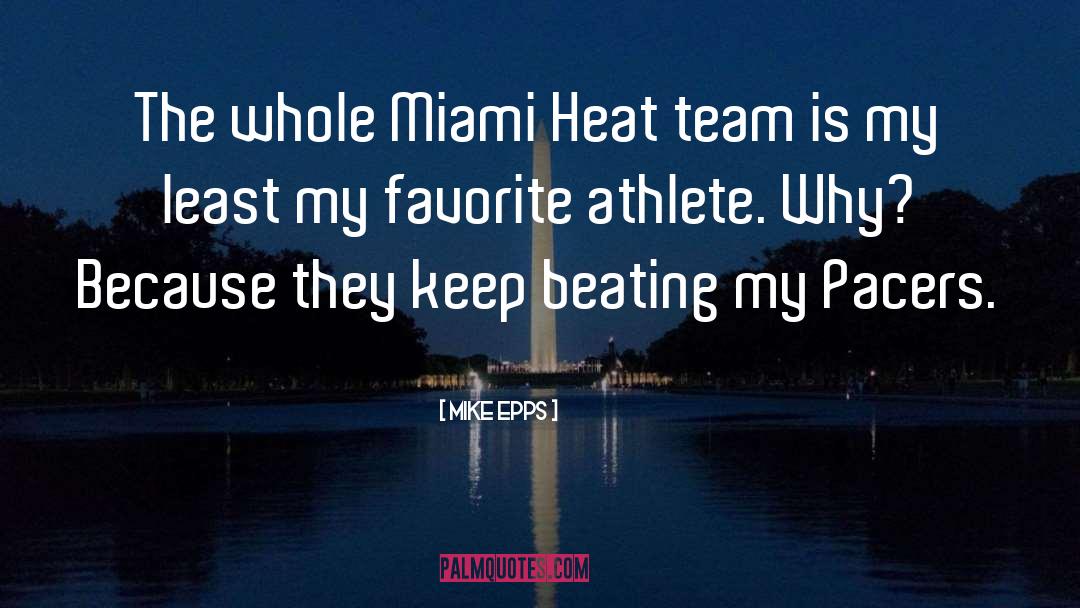 Mike Epps Quotes: The whole Miami Heat team