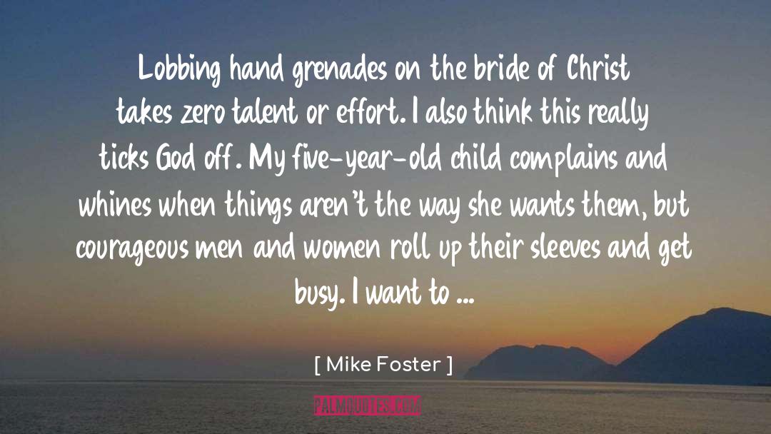 Mike Foster Quotes: Lobbing hand grenades on the