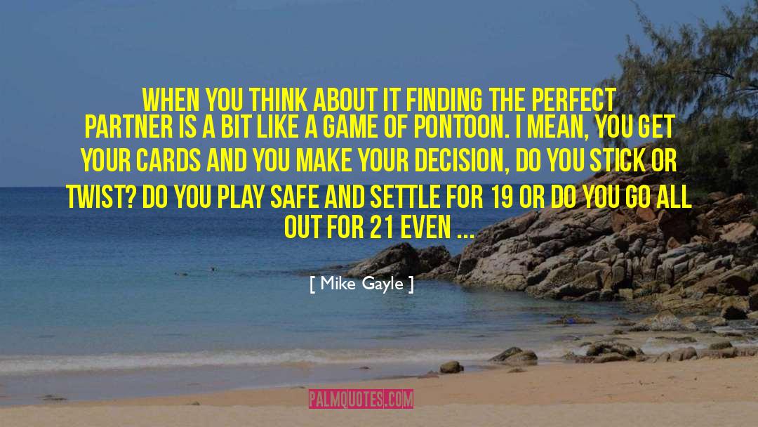 Mike Gayle Quotes: When you think about it
