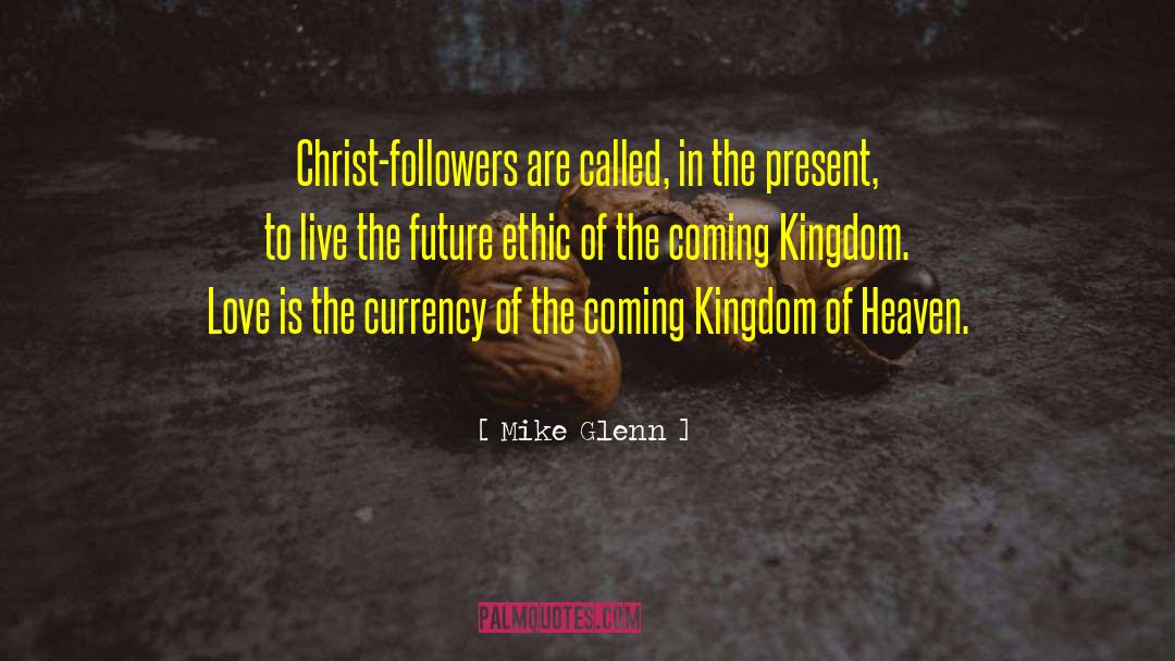 Mike Glenn Quotes: Christ-followers are called, in the