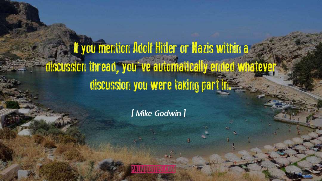 Mike Godwin Quotes: If you mention Adolf Hitler