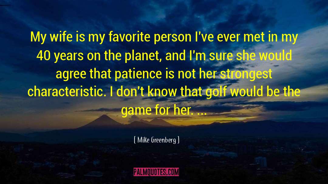 Mike Greenberg Quotes: My wife is my favorite