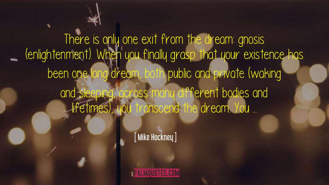 Mike Hockney Quotes: There is only one exit