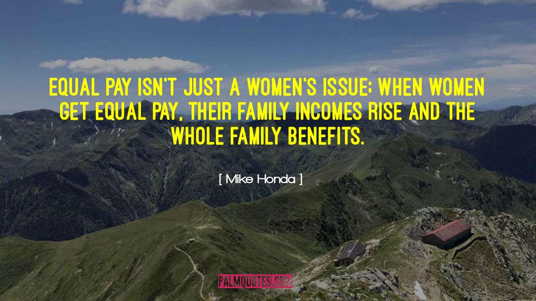 Mike Honda Quotes: Equal pay isn't just a