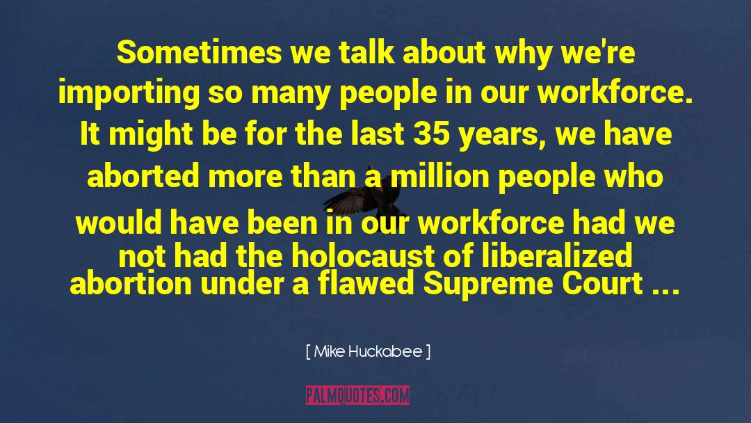 Mike Huckabee Quotes: Sometimes we talk about why