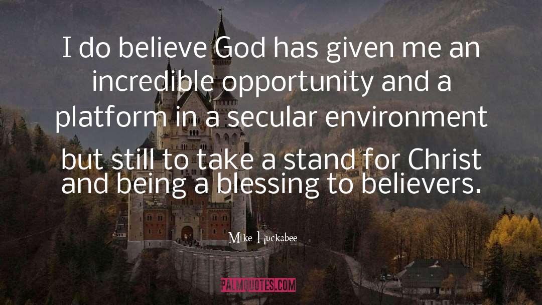 Mike Huckabee Quotes: I do believe God has