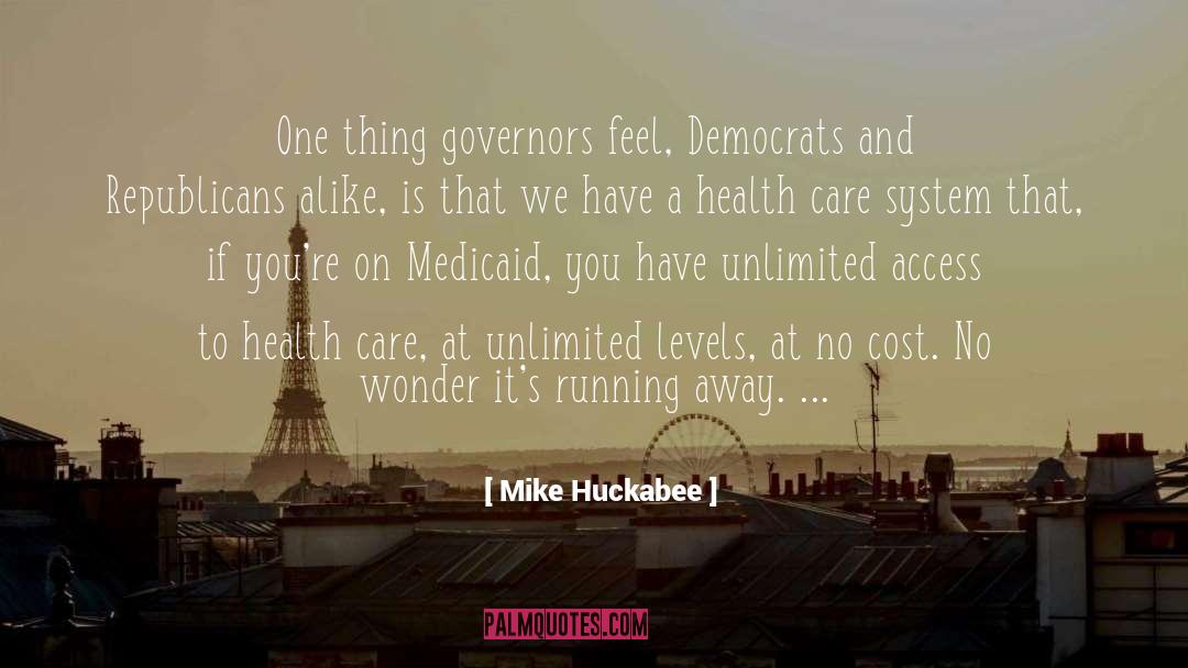 Mike Huckabee Quotes: One thing governors feel, Democrats