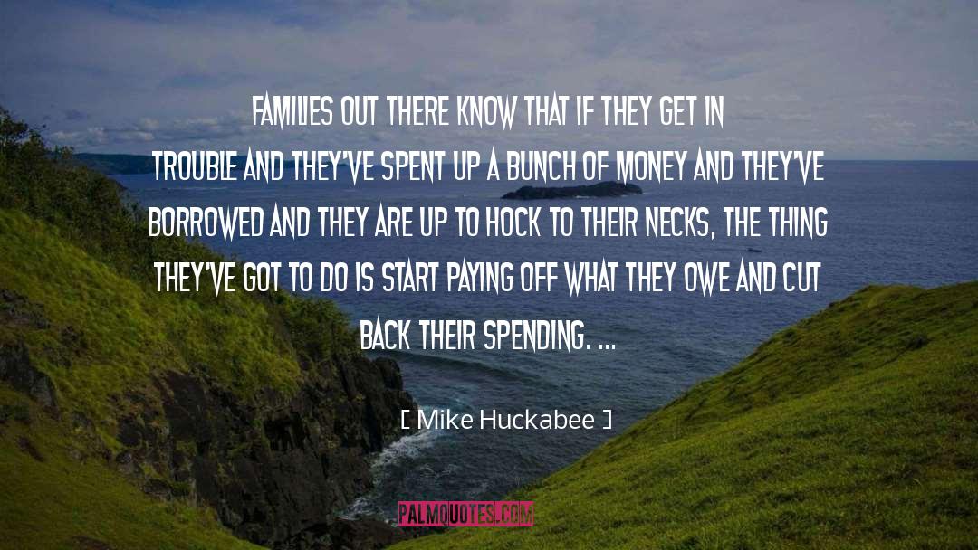 Mike Huckabee Quotes: Families out there know that