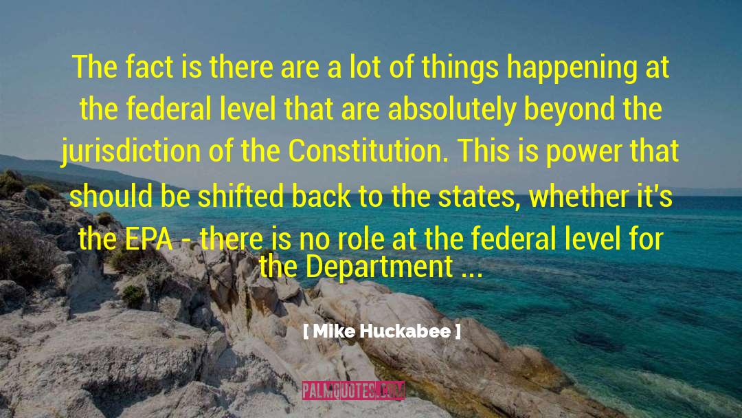 Mike Huckabee Quotes: The fact is there are