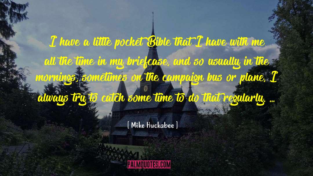 Mike Huckabee Quotes: I have a little pocket