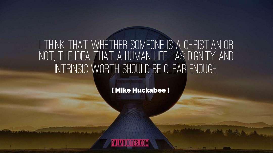 Mike Huckabee Quotes: I think that whether someone