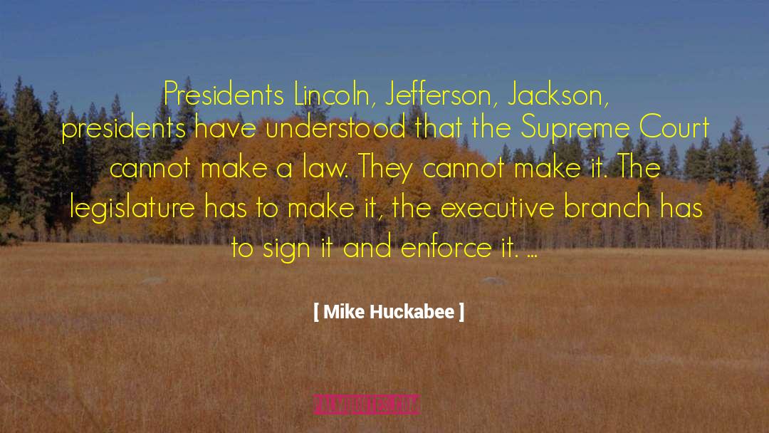 Mike Huckabee Quotes: Presidents Lincoln, Jefferson, Jackson, presidents