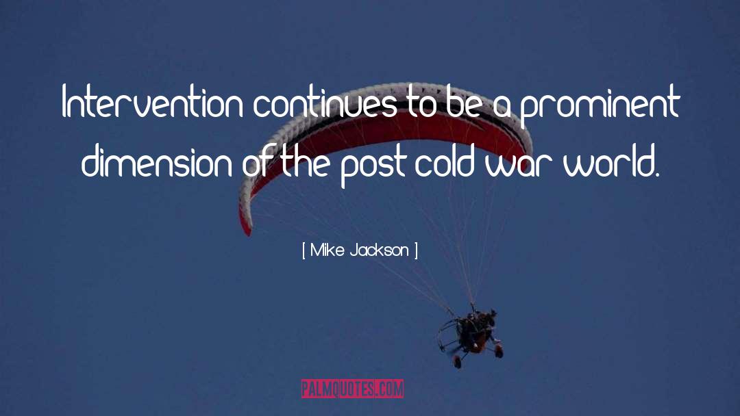 Mike Jackson Quotes: Intervention continues to be a
