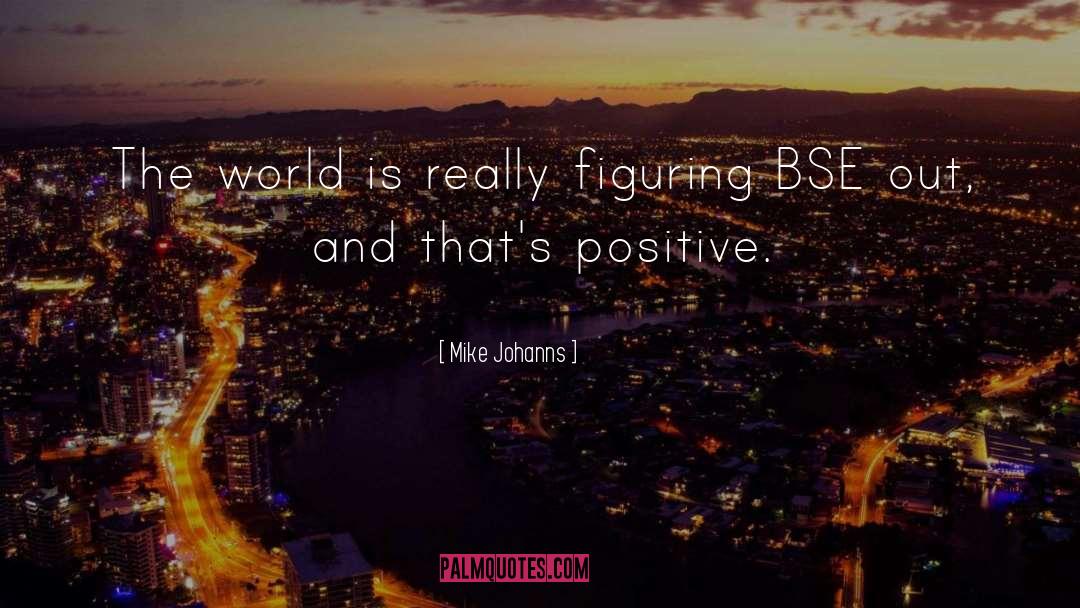 Mike Johanns Quotes: The world is really figuring