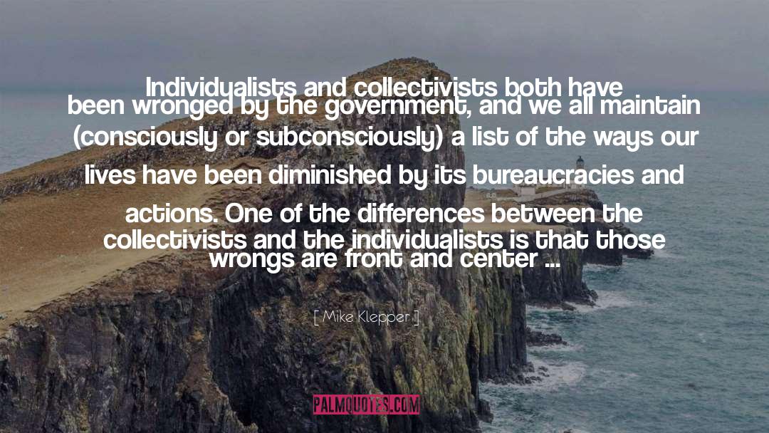 Mike Klepper Quotes: Individualists and collectivists both have