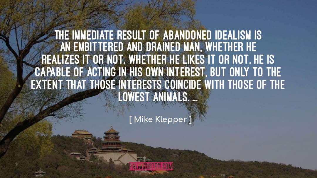 Mike Klepper Quotes: The immediate result of abandoned