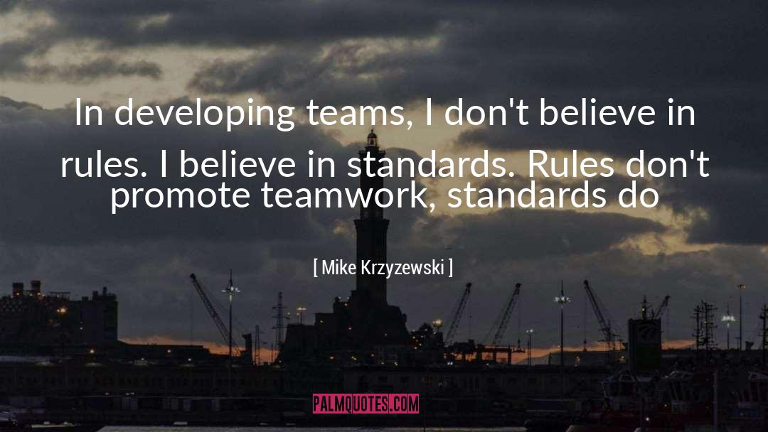 Mike Krzyzewski Quotes: In developing teams, I don't