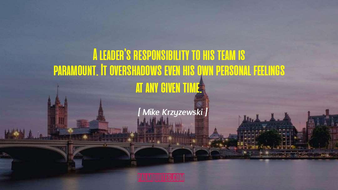 Mike Krzyzewski Quotes: A leader's responsibility to his