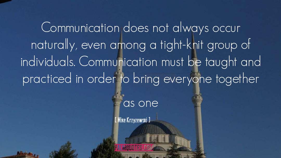 Mike Krzyzewski Quotes: Communication does not always occur