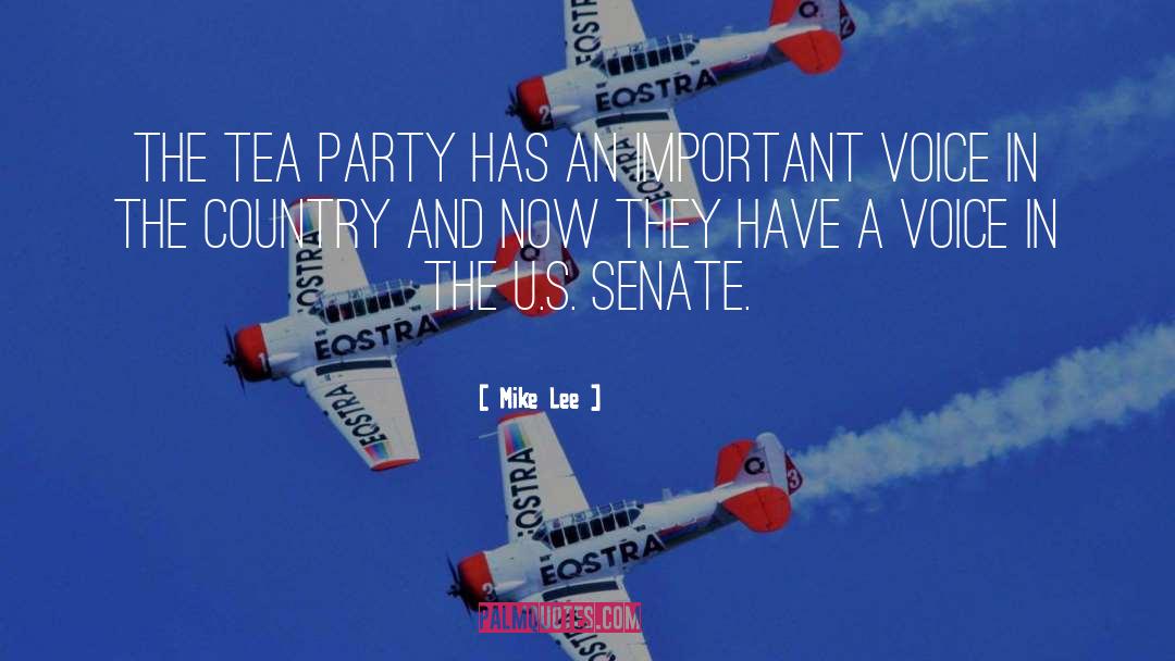 Mike Lee Quotes: The Tea Party has an